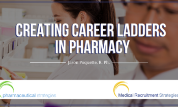 Creating Career Ladders in Pharmacy